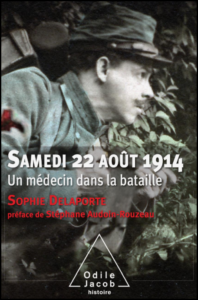 Couverture du livre de DELAPORTE Sophie, Samedi 22 août 1914, un médecin dans la bataille