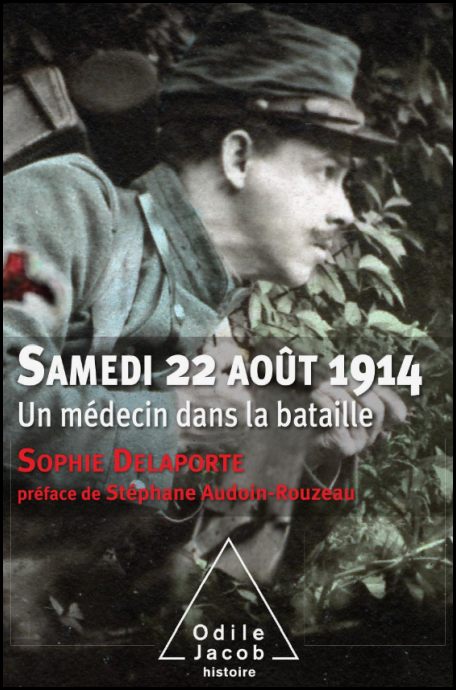 Couverture du livre de DELAPORTE Sophie, Samedi 22 août 1914, un médecin dans la bataille